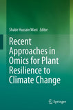 Recent Approaches in Omics for Plant Resilience to Climate Change