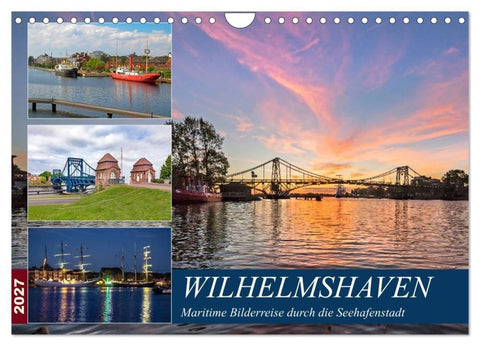 Wilhelmshaven, maritime Bilderreise (Wandkalender 2027 DIN A4 quer), CALVENDO Monatskalender