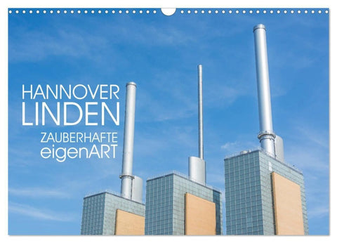 HANNOVER LINDEN ZAUBERHAFTE eigenART (Wandkalender 2027 DIN A3 quer), CALVENDO Monatskalender