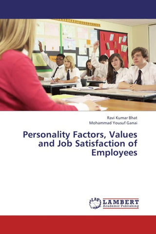 Personality Factors, Values and Job Satisfaction of Employees