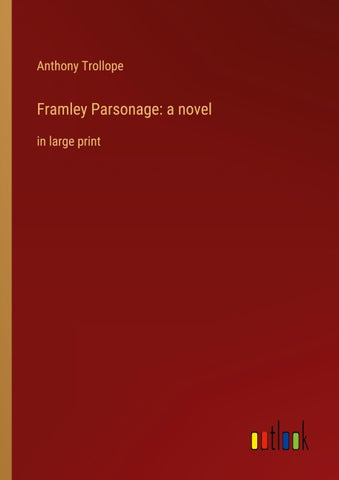 Framley Parsonage: a novel