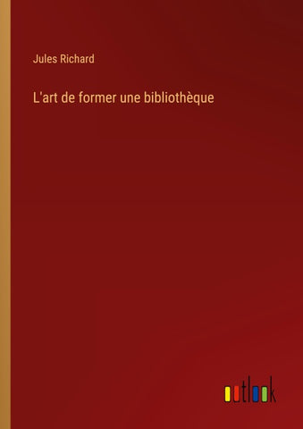 L'art de former une bibliothèque