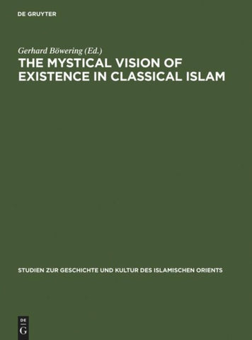 The Mystical Vision of Existence in Classical Islam