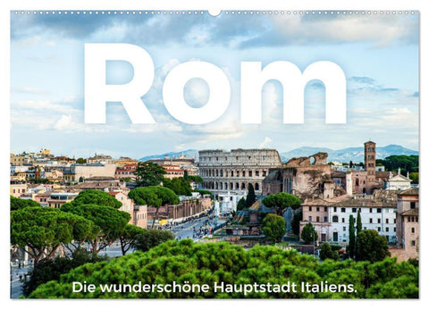 Rom - Die wunderschöne Hauptstadt Italiens. (Wandkalender 2026 DIN A2 quer), CALVENDO Monatskalender