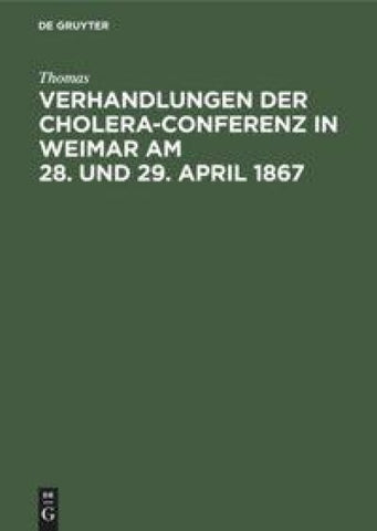 Verhandlungen der Cholera-Conferenz in Weimar am 28. und 29. April 1867