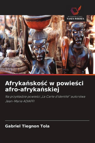 Afryka¿sko¿¿ w powie¿ci afro-afryka¿skiej
