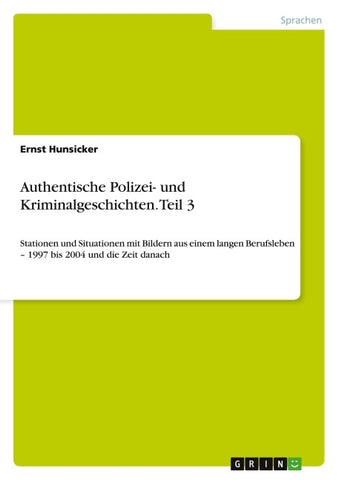 Authentische Polizei- und Kriminalgeschichten. Teil 3