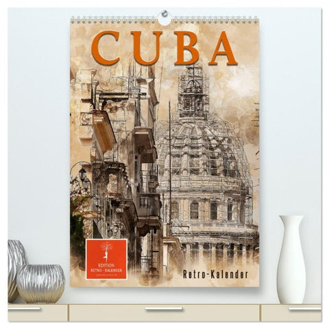 Cuba Retro Kalender (hochwertiger Premium Wandkalender 2027 DIN A2 hoch), Kunstdruck in Hochglanz