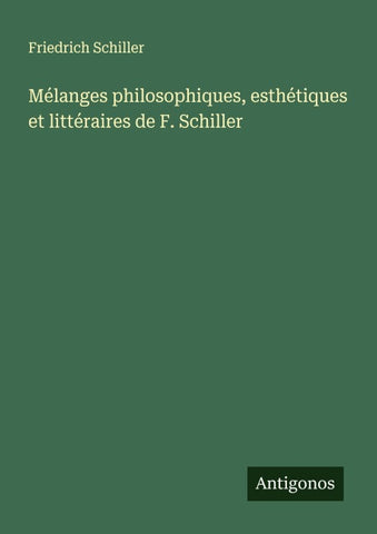 Mélanges philosophiques, esthétiques et littéraires de F. Schiller