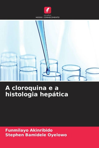 A cloroquina e a histologia hepática
