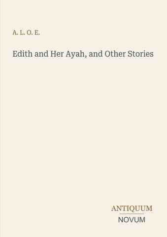 Edith and Her Ayah, and Other Stories