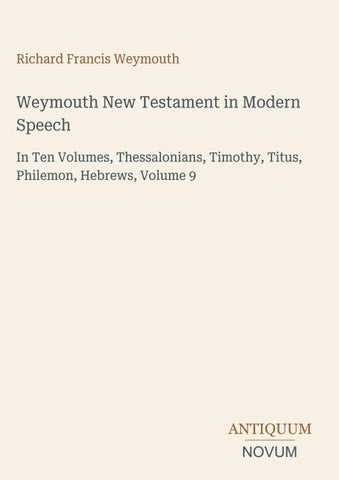 Weymouth New Testament in Modern Speech