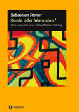 Genie oder Wahnsinn?