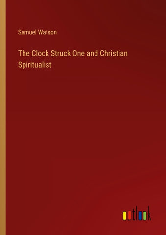 The Clock Struck One and Christian Spiritualist