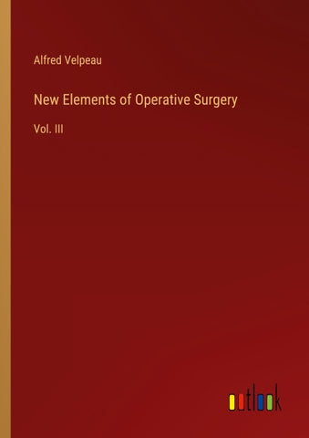 New Elements of Operative Surgery