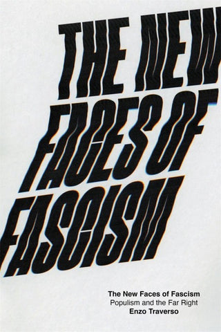 The New Faces of Fascism