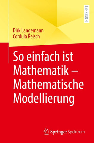 So einfach ist Mathematik – Mathematische Modellierung