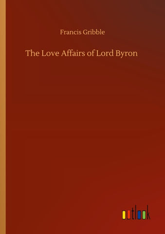 The Love Affairs of Lord Byron