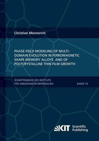 Phase-field modeling of multi-domain evolution in ferromagnetic shape memory alloys and of polycrystalline thin film growth