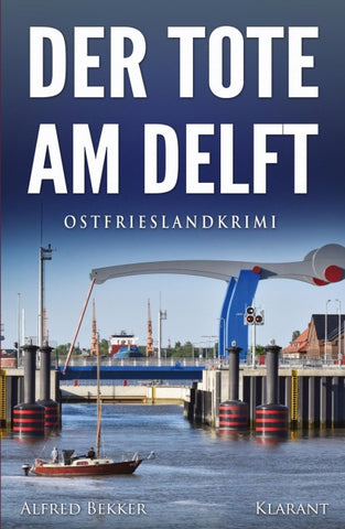 Der Tote am Delft. Ostfrieslandkrimi
