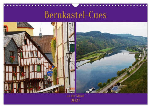 Bernkastel-Cues an der Mosel (Wandkalender 2027 DIN A3 quer), CALVENDO Monatskalender