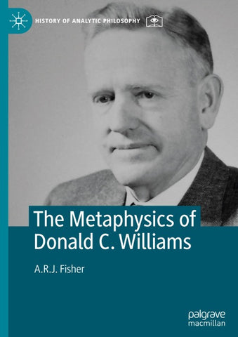 The Metaphysics of Donald C. Williams