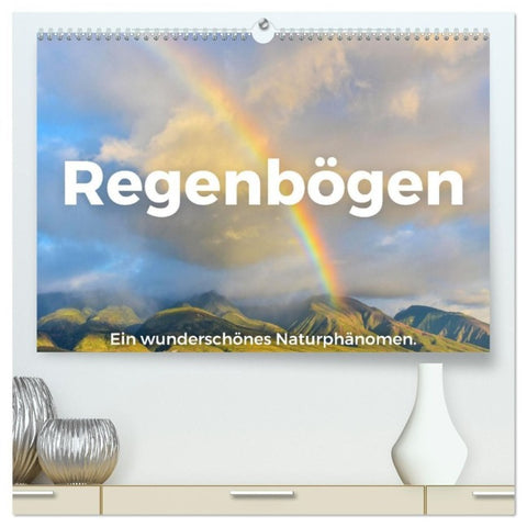 Regenbögen - Ein wunderschönes Naturphänomen. (hochwertiger Premium Wandkalender 2027 DIN A2 quer), Kunstdruck in Hochglanz