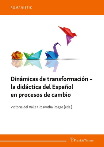 Dinámicas de transformación – la dáctica del Español en procesos de cambio