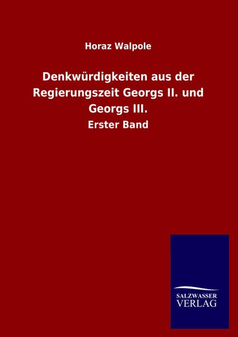Denkwürdigkeiten aus der Regierungszeit Georgs II. und Georgs III.