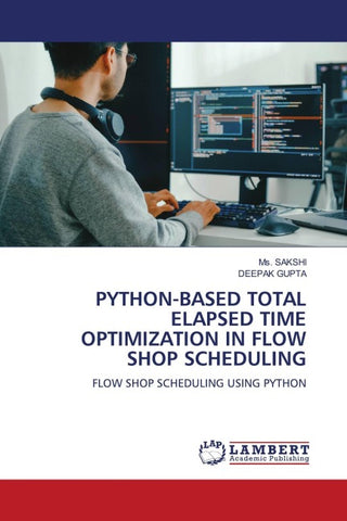 PYTHON-BASED TOTAL ELAPSED TIME OPTIMIZATION IN FLOW SHOP SCHEDULING