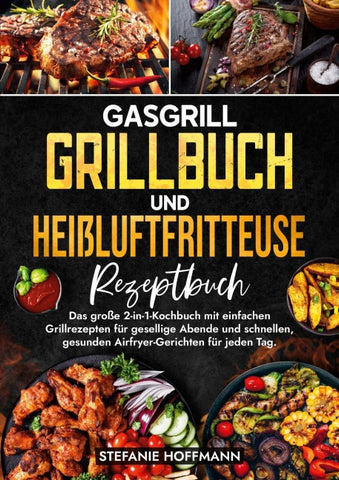 Gasgrill Grillbuch und Heißluftfritteuse Rezeptbuch