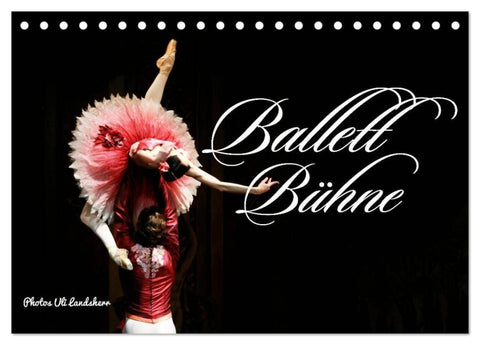 Ballett Bühne (Tischkalender 2027 DIN A5 quer), CALVENDO Monatskalender