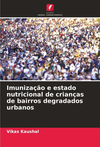 Imunização e estado nutricional de crianças de bairros degradados urbanos