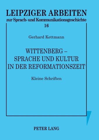 Wittenberg – Sprache und Kultur in der Reformationszeit