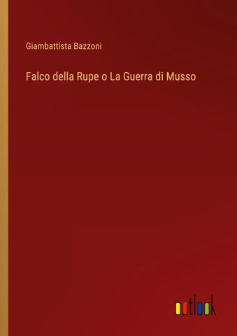 Falco della Rupe o La Guerra di Musso
