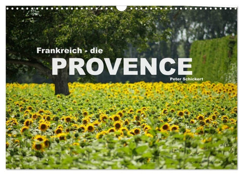 Frankreich - die Provence (Wandkalender 2027 DIN A3 quer), CALVENDO Monatskalender
