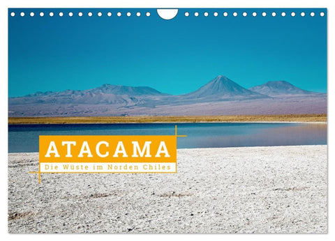 Atacama: Die Wüste im Norden Chiles (Wandkalender 2026 DIN A4 quer), CALVENDO Monatskalender