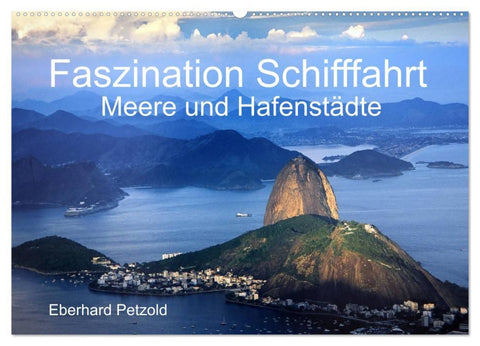 Faszination Schifffahrt - Meere und Hafenstädte (Wandkalender 2026 DIN A2 quer), CALVENDO Monatskalender