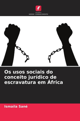 Os usos sociais do conceito jurídico de escravatura em África