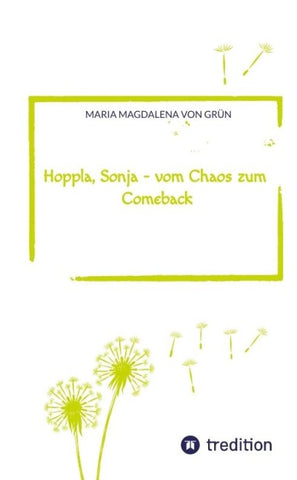 Hoppla, Sonja - vom Chaos zum Comeback