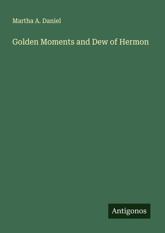 Golden Moments and Dew of Hermon