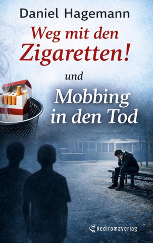 Weg mit den Zigaretten! und Mobbing in den Tod