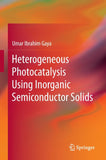 Heterogeneous Photocatalysis Using Inorganic Semiconductor Solids
