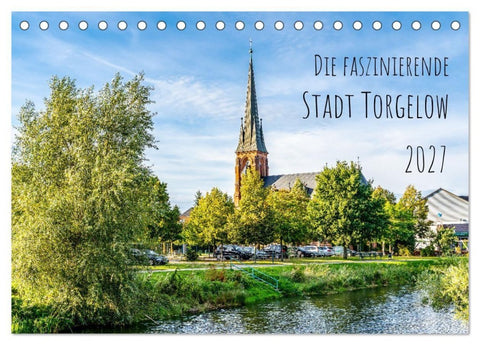 Die faszinierende Stadt Torgelow (Tischkalender 2027 DIN A5 quer), CALVENDO Monatskalender