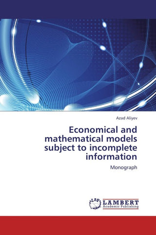 Economical and mathematical models subject to incomplete information