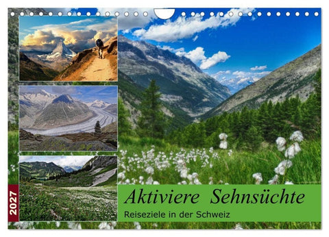 Aktiviere Sehnsüchte Reiseziele in der Schweiz (Wandkalender 2027 DIN A4 quer), CALVENDO Monatskalender