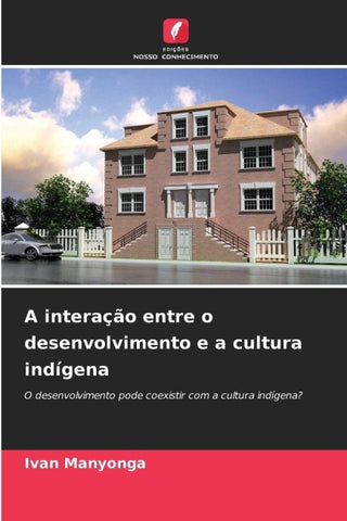 A interação entre o desenvolvimento e a cultura indígena