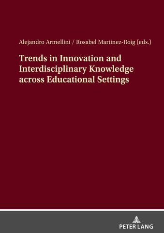 Trends in Innovation and Interdisciplinary Knowledge across Educational Settings