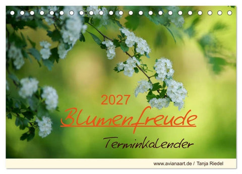 Blumenfreude Terminkalender (Tischkalender 2027 DIN A5 quer), CALVENDO Monatskalender