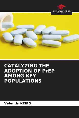 CATALYZING THE ADOPTION OF PrEP AMONG KEY POPULATIONS